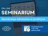 Ilustracja: Bezpłatne seminarium on-line. Numeracja adresowa w praktyce
