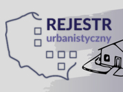 Ilustracja: Resort rozwoju pyta, aby zoptymalizować prace nad Rejestrem Urbanistycznym
